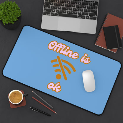 'Offline is OK' Desk Mat - Stylish Office Accessory for Focused Work Spaces