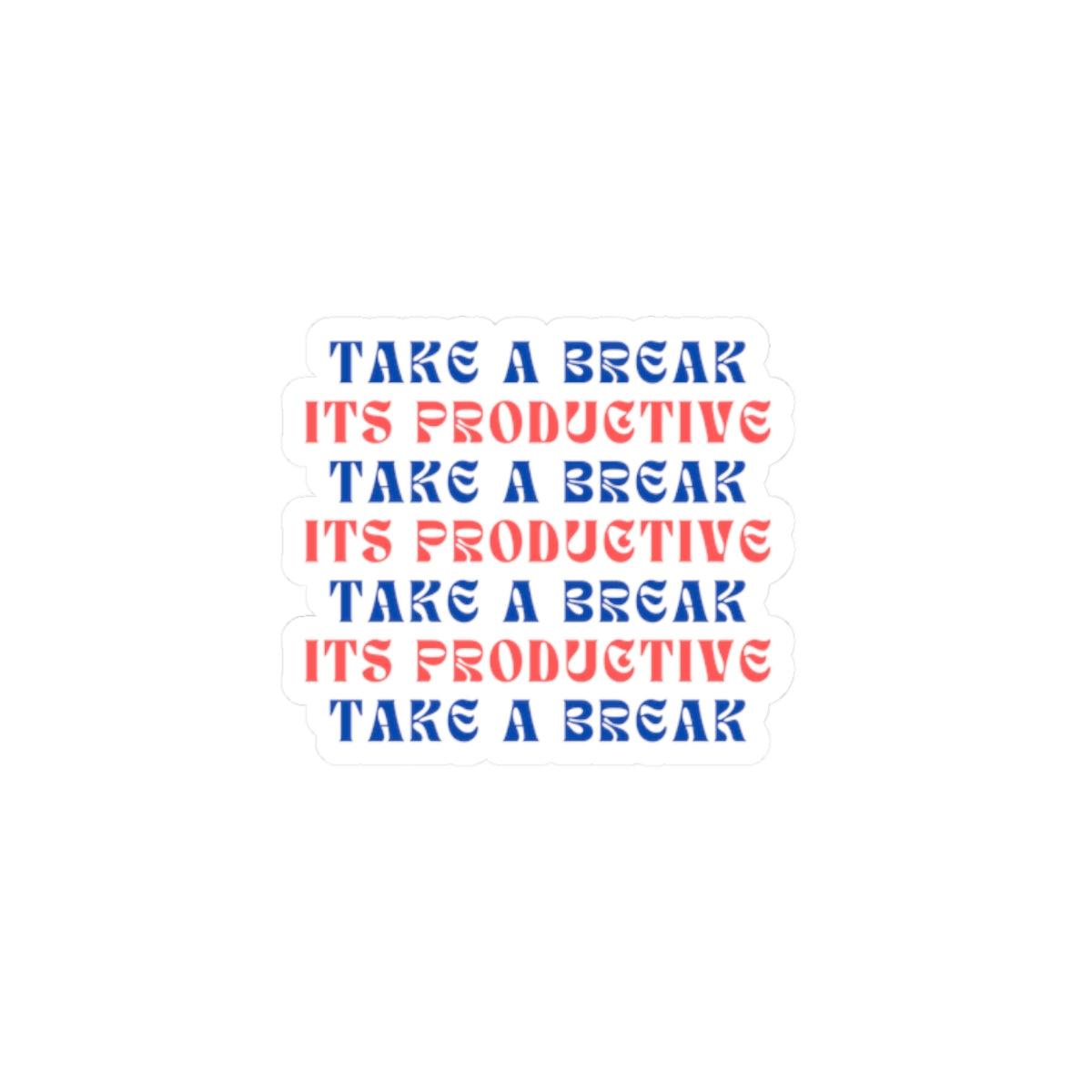 Motivational Kiss-Cut Stickers - "Take a Break" - Arctic Threadworks