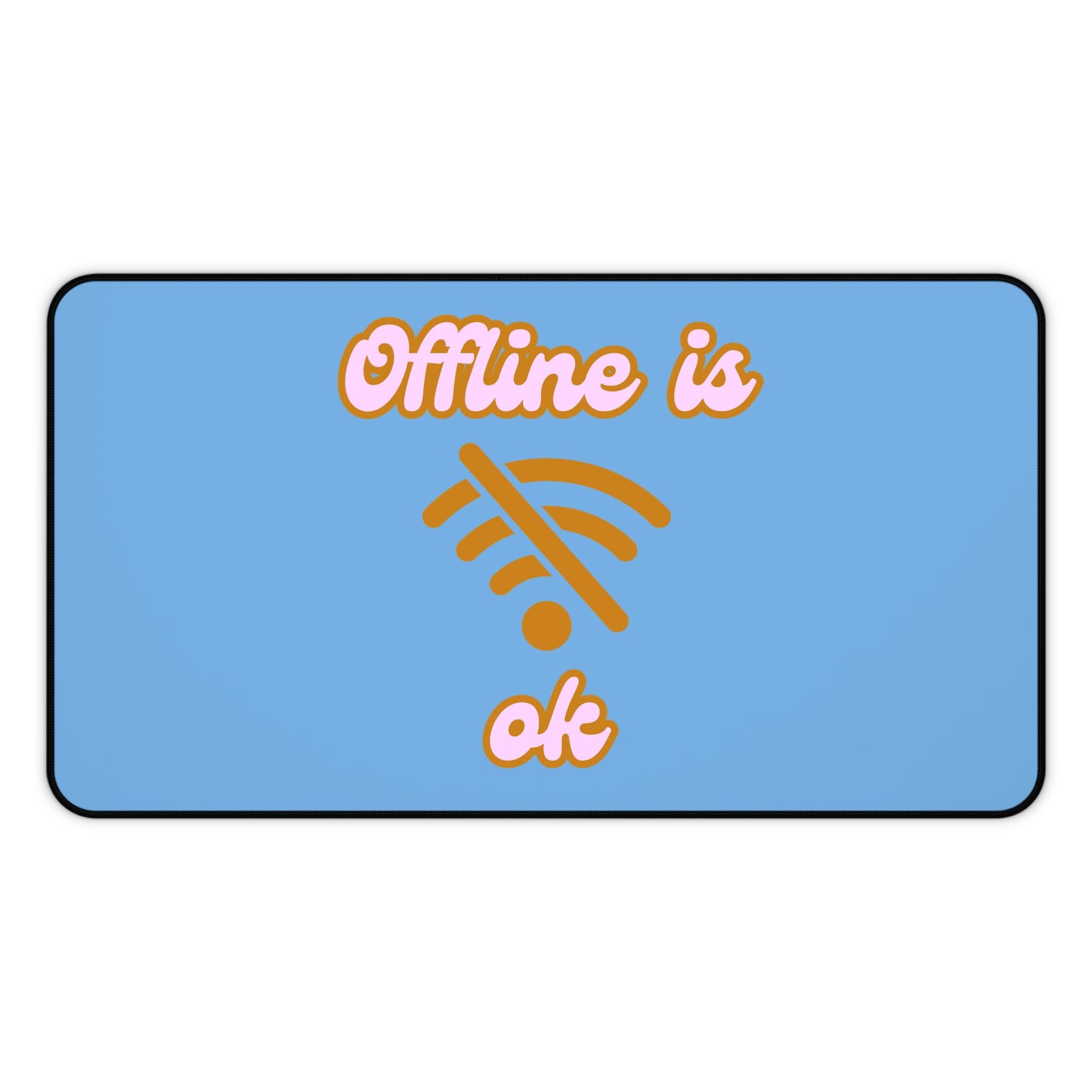 'Offline is OK' Desk Mat - Stylish Office Accessory for Focused Work Spaces