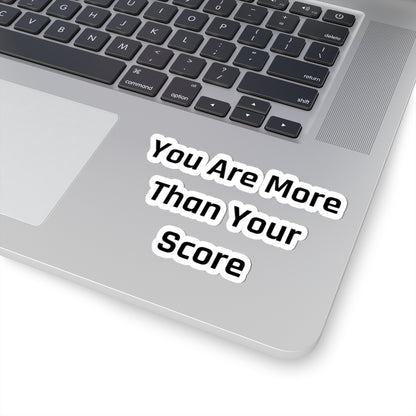 Motivational Kiss-Cut Stickers – "You Are More Than Your Score" - Arctic Threadworks