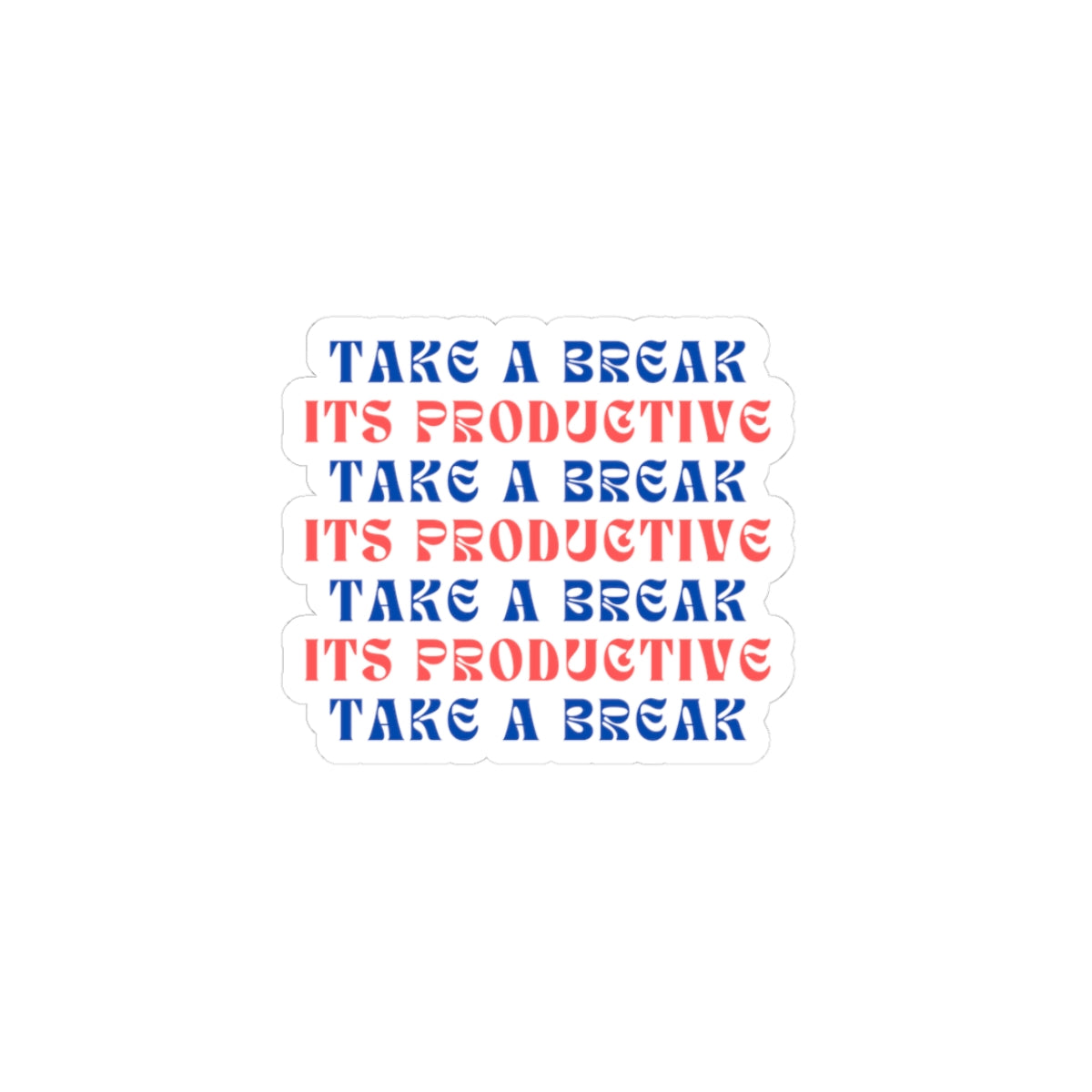 Motivational Kiss-Cut Stickers - "Take a Break" - Arctic Threadworks