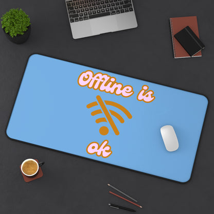 'Offline is OK' Desk Mat - Stylish Office Accessory for Focused Work Spaces