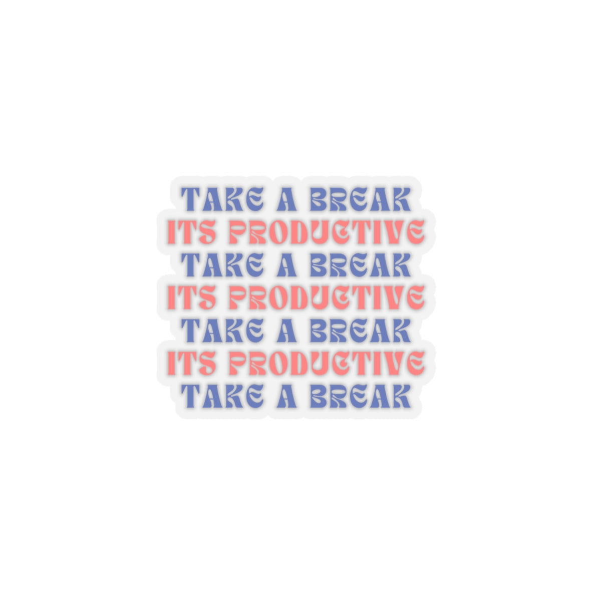 Motivational Kiss-Cut Stickers - "Take a Break" - Arctic Threadworks