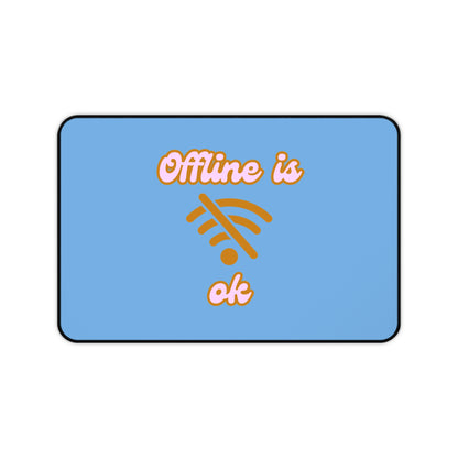 'Offline is OK' Desk Mat - Stylish Office Accessory for Focused Work Spaces