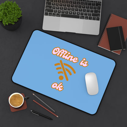 'Offline is OK' Desk Mat - Stylish Office Accessory for Focused Work Spaces