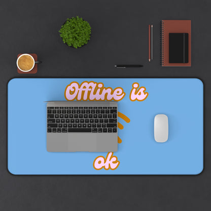 'Offline is OK' Desk Mat - Stylish Office Accessory for Focused Work Spaces